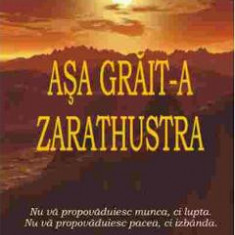 Asa grait-a Zarathustra - Friedrich Nietzsche