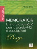 MEMORATOR LIMBA SI LITERATURA ROMANA PENTRU CLASELE 9-12 SI BACALAUREAT. PROZA-ALINA ENE, 2015