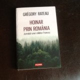 Hoinar prin Romania. Jurnalul unui calator francez - Gregory Rateau