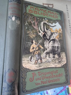 In Tropenglut und Urwald Nacht - Paul Grabein text in limba germana foto