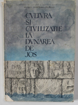 MUZEUL JUDETEAN CALARASI , CULTURA SI CIVILIZATIE LA DUNAREA DE JOS - CONTRIBUTII - 1985 foto