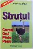 STRUTUL - CARNE , OUA , PIELE , PENE de MATTHEW A . CAULEY , 2001