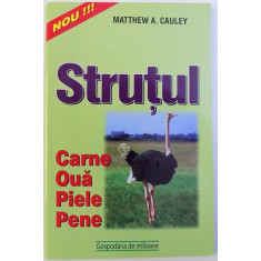 STRUTUL - CARNE , OUA , PIELE , PENE de MATTHEW A . CAULEY , 2001