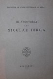 IN AMINTIREA LUI NICOLAE IORGA