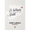 A boldogs&aacute;g: feladat - John Lukacs f&uuml;vesk&ouml;nyve - John Lukacs