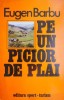 Pe un picior de plai - Eugen Barbu - Carte Beletristica Calatorie - Editura necunoscuta