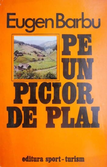 Pe un picior de plai &ndash; Eugen Barbu