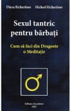 Sexul tantric pentru barbati - Diana Richardson, Michael Richardson