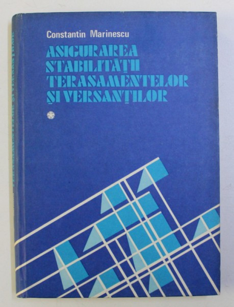 ASIGURAREA STABILITATII TERASAMENTELOR SI VERSANTILOR - CONCEPTII SI SOLUTII MODERNE de CONSTANTIN MARINESCU , VOLUMUL I de CONSTANTIN MARINESCU , 19