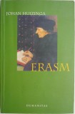 Erasm - Johan Huizinga - Carte Filosofie