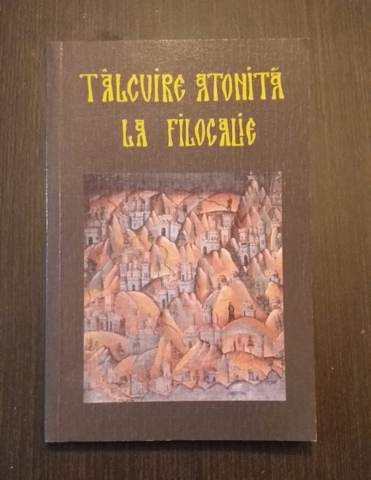 TALCUIRE ATONITA LA FILOCALIE - MONAH TEOCLIT DIONISIATUL