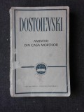 AMINTIRI DIN CASA MORTILOR - F.M. DOSTOIEVSKI