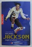 MICHAEL JACKSON , MAGIE SI NEBUNIE ( 1958 - 2009 ) de J. RANDY TARABORRELLI , 2009