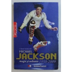 MICHAEL JACKSON , MAGIE SI NEBUNIE ( 1958 - 2009 ) de J. RANDY TARABORRELLI , 2009