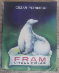 Fram, ursul polar - Cezar Petrescu/ ilustratii A. Mihailescu foto