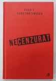 NECENZURAT , EDITIA A III - A de RADU F. CONSTANTINESCU , 2019 *MICI DEFECTE