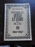 ISTORICUL LICEULUI B.P. HASDEU DIN BUZAU 1897-1967 - ION ST. MOLDOVEANU