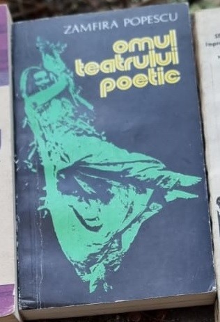 Omul teatrului poetic - Zamfira Popescu