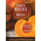 Cartea mistica de bucate. Alchimia secreta a mancarii &ndash; Denise Linn, Meadow Linn