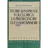 Teorie si inspiratie folclorica la predecesorii lui V. Alecsandri - Alexandru Bistritianu - 1977