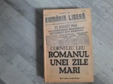 Romanul unei zile mari de Corneliu Leu