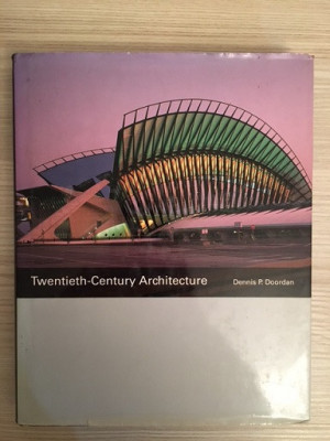 Twentieth-Century Architecture - Dennis P. Doordan foto