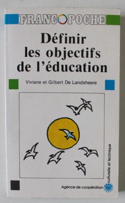 DEFINIR LES OBJECTIFS DE L &amp;#039;EDUCATION par VIVANE et GILBERT DE LANDSHEERE , 1991 foto