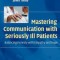 Mastering Communication with Seriously Ill Patients: Balancing Honesty with Empathy and Hope