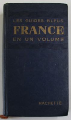 FRANCE EN UNE VOLUME , LES GUIDES BLEUS , 550 ITINERAIRES , 205 PLANS DE VILLES , 1955 foto