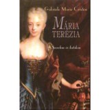 M&aacute;ria Ter&eacute;zia - Szerelem &eacute;s hatalom - Szerelem &eacute;s hatalom - Gabriele Marie Cristen