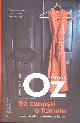 SA CUNOSTI O FEMEIE-AMOS OZ-268911 foto
