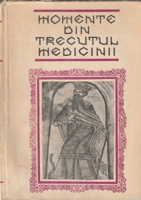 G. BRATESCU - MOMENTE DIN TRECUTUL MEDICINEI ( STUDII, NOTE SI DOCUMENTE ) foto