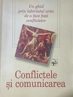 Conflictele si comunicarea (Editia: 1998) foto