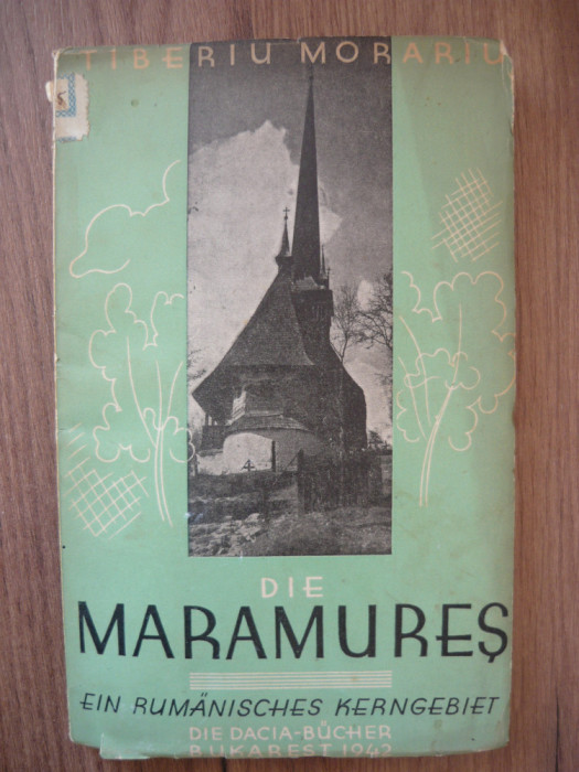 TIBERIU MORARIU - DIE MARAMURES ( ein rumanische kerngebiet ) - 1942