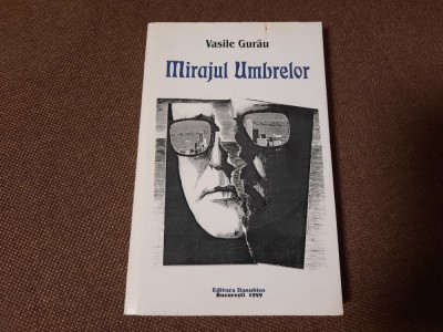 Vasile Gurau - Mirajul umbrelor foto