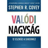 Val&oacute;di nagys&aacute;g - 12 eszk&ouml;z a sikerhez - Stephen R. Covey
