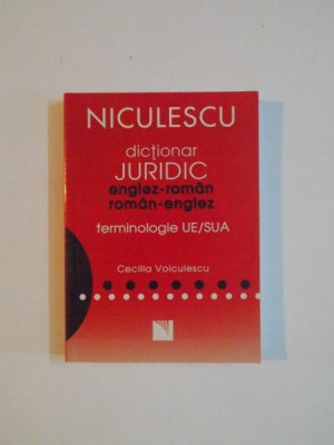 DICTIONAR JURIDIC ENGLEZ - ROMAN , ROMAN - ENGLEZ , TERMINOLOGIE UE SUA de CECILIA VOICULESCU 2008 foto