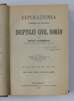EXPLICATIUNEA TEORETICA SI PRACTICA A DREPTULUI CIVIL ROMAN de DIMITRIE ALEXANDRESCO ,TOMUL VIII PARTEA I ,BUCURESTI 1916 foto