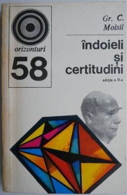 Indoieli si certitudini &amp;ndash; Gr. C. Moisil foto