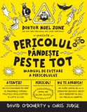 Pericolul p&acirc;ndește peste tot. Manual de evitare a pericolului - David O Doherty - Editura Litera