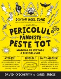 Pericolul p&acirc;ndește peste tot. Manual de evitare a pericolului