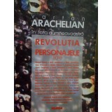 Vartan Arachelian - Revolutia si personajele sale (Editia: 1998)