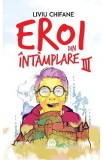 Eroi din intamplare Vol.3: Manuscrisul misterios - Liviu Chifane