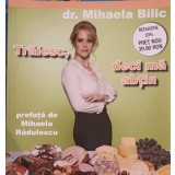 TRAIESC, DECI MA ABTIN-DR. MIHAELA BILIC-239436
