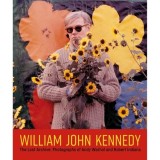 Cumpara ieftin William John Kennedy: The Lost Archive: Photographs of Andy Warhol &amp; Robert Indiana