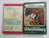 FIZIOLOGIA SI FIZIOPATOLOGIA HEMODINAMICII , sub redactia I. TEODORESCU EXARCU , VOLUMELE I - II , 1984 - 1985