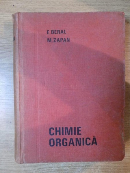 CHIMIE ORGANICA de BERAL , M. PAZAN , Bucuresti 1969 , PREZINTA SUBLINIERI