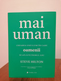 Steve Hilton, Mai uman. Crearea unei lumi &icirc;n care oamenii se află pe primul loc