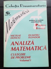 Analiză matematică. Pregătire intensivă. Culegere de probleme, vol. I - Nicolae Donciu, Dumitru Flondor foto