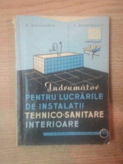 INDRUMATOR PENTRU LUCRARILE DE INSTALATII TEHNICO SANITARE INTERIOARE de N. NICULESCU , L. DUMITRESCU , Bucuresti 1963 foto